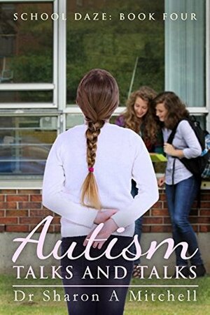 Autism Talks and Talks (School Daze #3.5) by Sharon A. Mitchell
