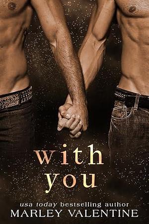 With You: A Without You Novella by Marley Valentine, Marley Valentine