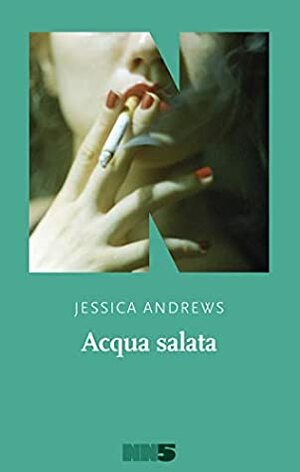 Acqua salata by Jessica Andrews, Silvia Rota Sperti