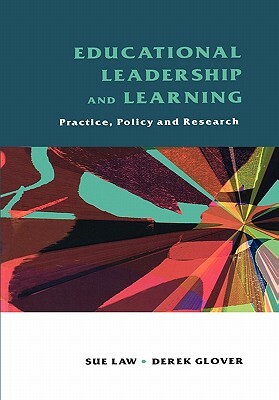 Educational Leadership & Learning by Derek Glover, Sue Law