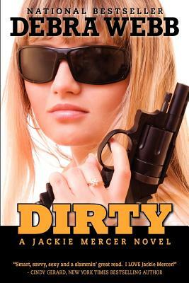 Dirty by Debra Webb