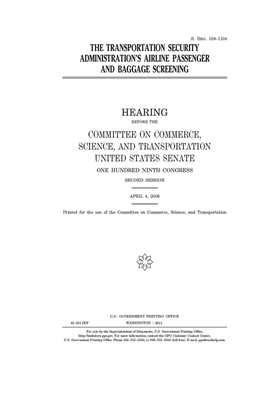 The Transportation Security Administration's airline passenger and baggage screening by United States Congress, United States Senate, Committee on Commerce Science (senate)