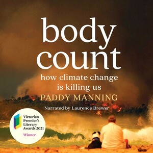 Body Count: How Climate Change is Killing Us by Paddy Manning