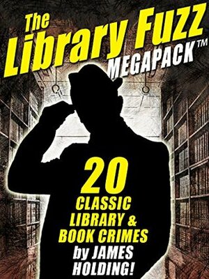 The Library Fuzz MEGAPACK ®: The Complete Hal Johnson Series by Shawn M. Garrett, James Holding
