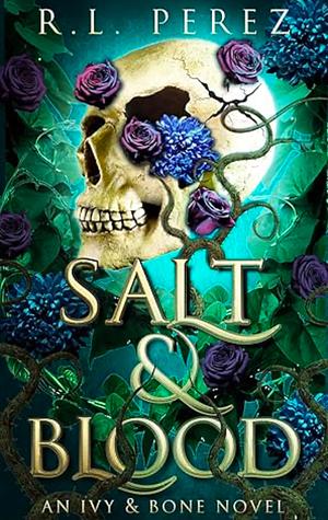 Salt & Bone by R.L. Perez