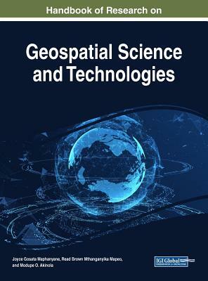 Handbook of Research on Geospatial Science and Technologies by 