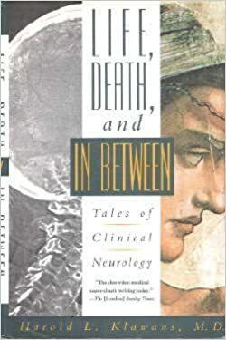 Life, Death, And In Between: Tales Of Clinical Neurology by Harold Klawans