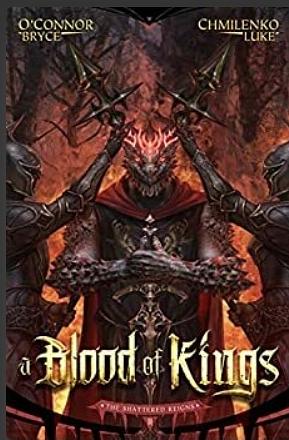 A Blood of Kings by Luke Chmilenko, Bryce O'Connor