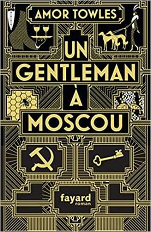 Un gentleman à Moscou by Amor Towles