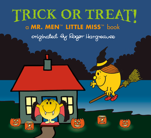 Trick or Treat!: A Mr. Men Little Miss Book by Adam Hargreaves