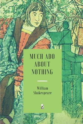 Much ADO about Nothing by William Shakespeare