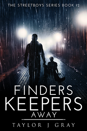 Finders Keepers: Away by Taylor J Grey