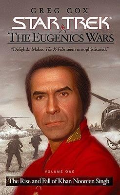 The Rise and Fall of Khan Noonien Singh by Greg Cox