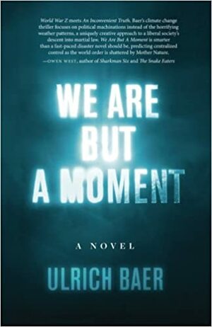 We Are But A Moment by Ulrich Baer