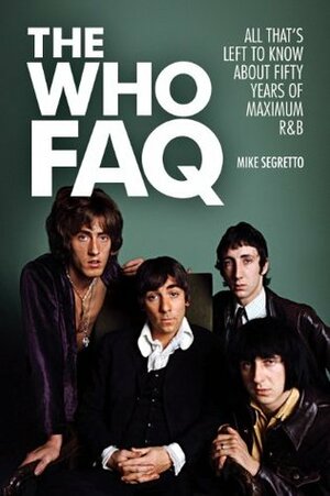 The Who FAQ by Mike Segretto