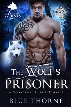 The Wolf's Prisoner by Blue Thorne