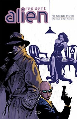 Resident Alien Volume 3: A Sam Hain Mystery by Peter Hogan