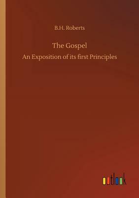 The Gospel by B. H. Roberts