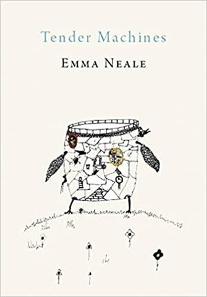 Tender Machines by Emma Neale