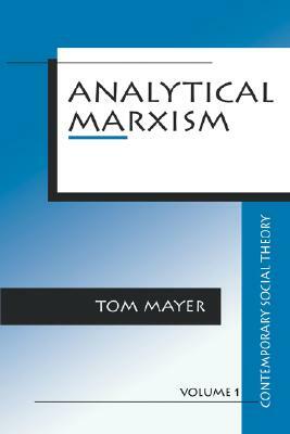 Analytical Marxism by Thomas F. Mayer