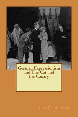 German Expressionism and The Cat and the Canary by Ken Zimmerman