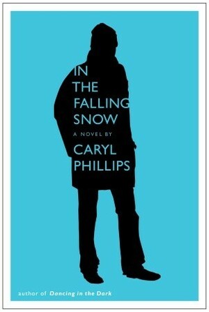 In the Falling Snow by Caryl Phillips