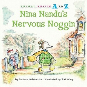 Nina Nandu's Nervous Noggin by Barbara deRubertis