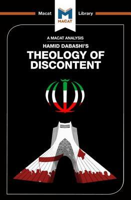 An Analysis of Hamid Dabashi's Theology of Discontent: The Ideological Foundation of the Islamic Revolution in Iran by Bryan Gibson, Magdalena C. Delgado