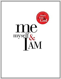 Me, Myself, and I AM: A Unique Question and Answer Book: The Story of You and God by Matthew Peters, Elisa Stanford