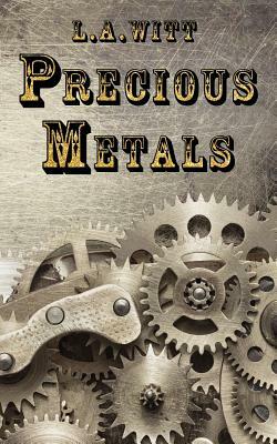 Precious Metals by L.A. Witt