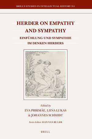 Herder on Empathy and Sympathy: Einfühlung Und Sympathie Im Denken Herders by Johannes Schmidt, Eva Piirimäe, Liina Lukas