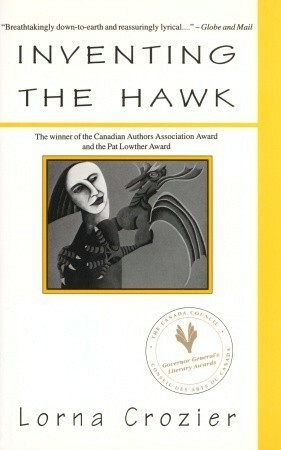 Inventing the Hawk by Lorna Crozier
