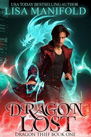 Dragon Lost (Dragon Thief Book 1) by Lisa Manifold