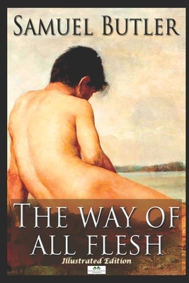 The Way of All Flesh (Illustrated Edition) by Samuel Butler