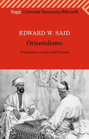 Orientalismo. L'immagine europea dell'Oriente by Edward W. Said