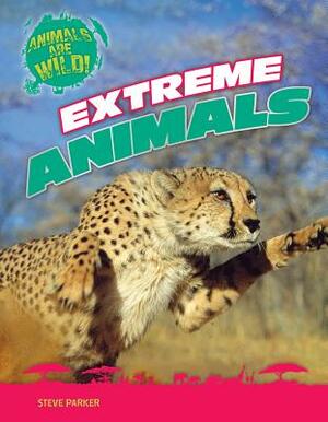 Extreme Animals by Steve Parker