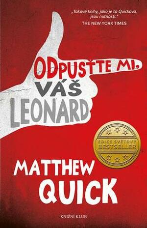 Odpusťte mi, Váš Leonard by Matthew Quick