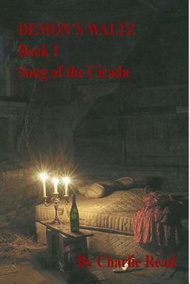 Demon's Waltz: Song of the Cicada by Charles Read