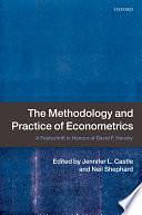 The Methodology and Practice of Econometrics: A Festschrift in Honour of David F. Hendry by Jennifer Castle, Neil Shephard