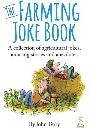 The Farming Joke Book by John Terry