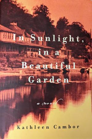 In Sunlight, in a Beautiful Garden by Kathleen Cambor