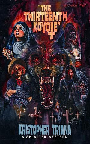 The Thirteenth Koyote by Kristopher Triana