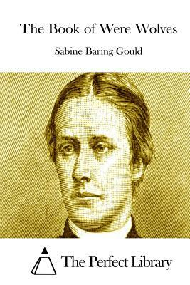 The Book of Were Wolves by Sabine Baring Gould