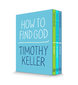 How to Find God 3-Book Boxed Set: On Birth; On Marriage; On Death by Timothy Keller