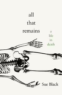 All that Remains by Sue Black