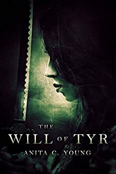 The Will of Tyr: A Kayara Ingham Novel by Anita C. Young