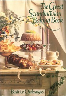 The Great Scandinavian Baking Book by Jeanne Abboud, Beatrice Ojakangas