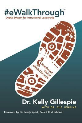 #eWalkThrough: Digital System for Instructional Leadership by Kelly Gillespie, Sue Jenkins