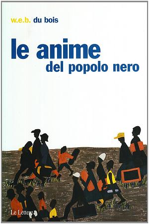 Le anime del popolo nero by W.E.B. Du Bois