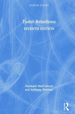 Tudor Rebellions by Anthony Fletcher, Diarmaid MacCulloch
